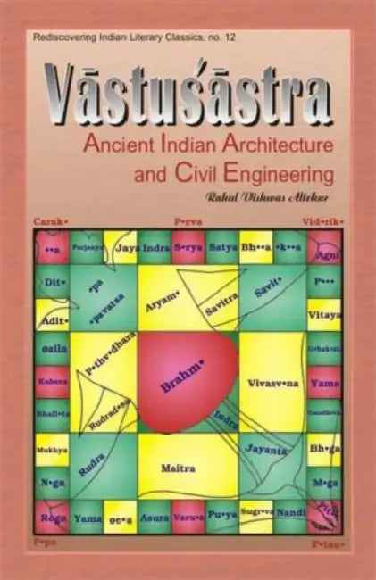 Vastusastra: Ancient Indian Architecture and Civil Engineering (Retrospects and Prospects)  by Rahul Vishwas Altekar