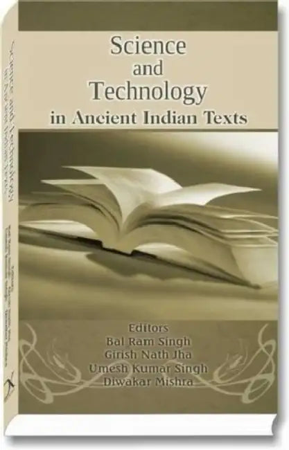 Science and Technology in Ancient Indian Texts  by Bal Ram Singh