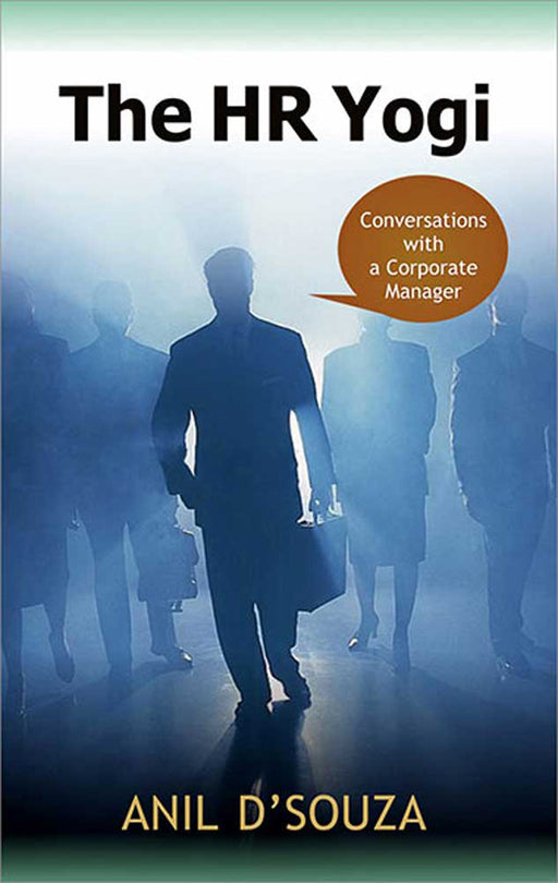 The Hr Yogi: Conversations with a Corporate Manager by Anil D'Souza