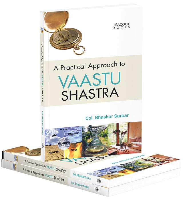 A Practical Approach To Vaastu Shastra