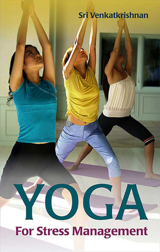 Yoga For Stress Management by Sri Venkatkrishnan