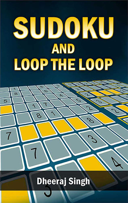 Sudoku And Loop The Loop by Dheeraj Singh