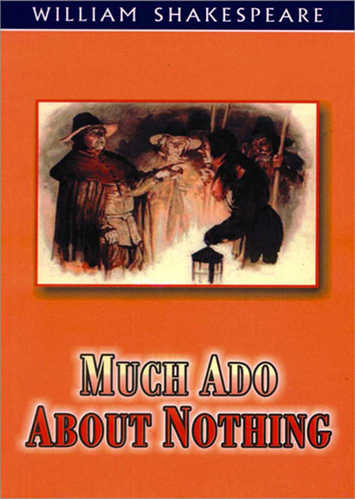 Much Ado About Nothing by William Shakespeare