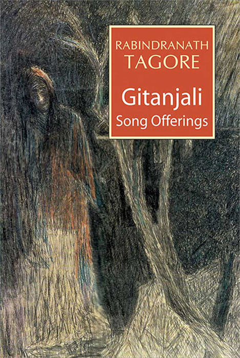 Gitanjali: Song Offerings by Rabindranath Tagore