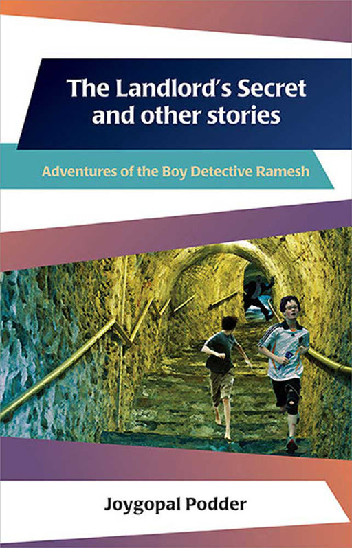 The Landlord'S Secret And Other Stories: Adventures of the Boy Detective Ramesh by Joygopal Podder