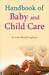 Handbook of Baby And Child Care by Aroona Reejhsinghani