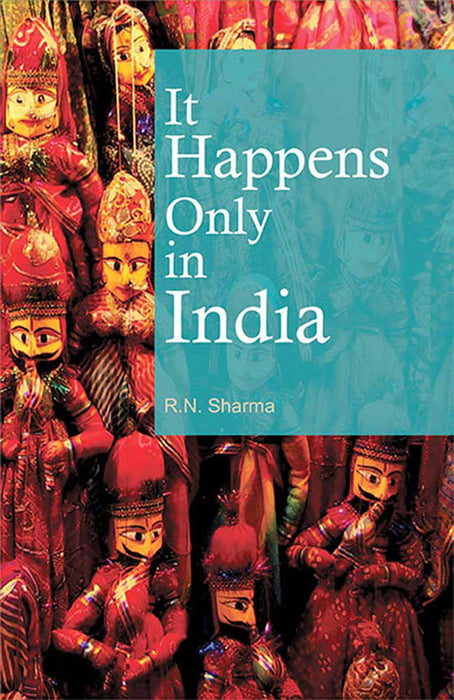 It Happens Only In India by Ramnath Sharma