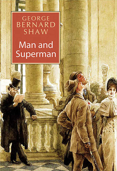 Man And Superman by Grorge Bernard Shaw