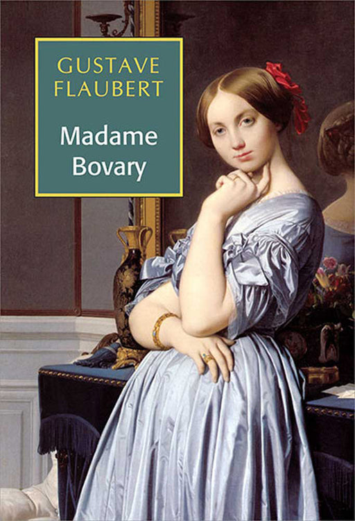 Madame Bovary by Gustave Flaubert