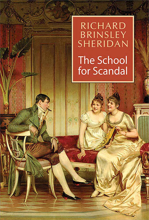 The School For Scandal by Richard Brinsley Sheridan