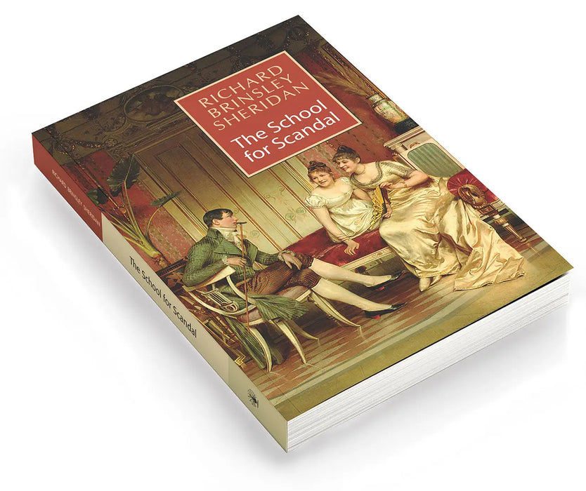 The School For Scandal by Richard Brinsley Sheridan