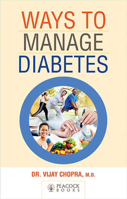 Ways To Manage Diabetes by Dr. Vijay Chopra