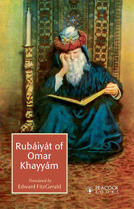 The Rubaiyat Of Omar Khayyam by Omar Khayyam