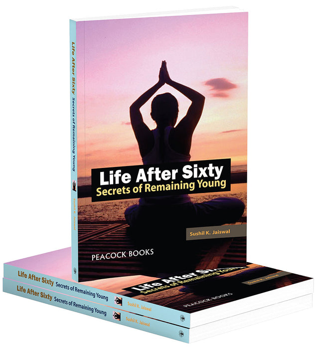 Life After Sixty: Secrets of Remaining Young