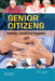 Senior Citizens: Hardships, Hassles and Happiness by P.C. Jain