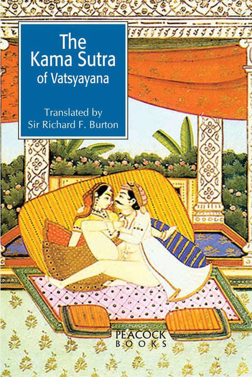 The Kama Sutra Of Vatsyayana by Translated by Sir Richard Burton