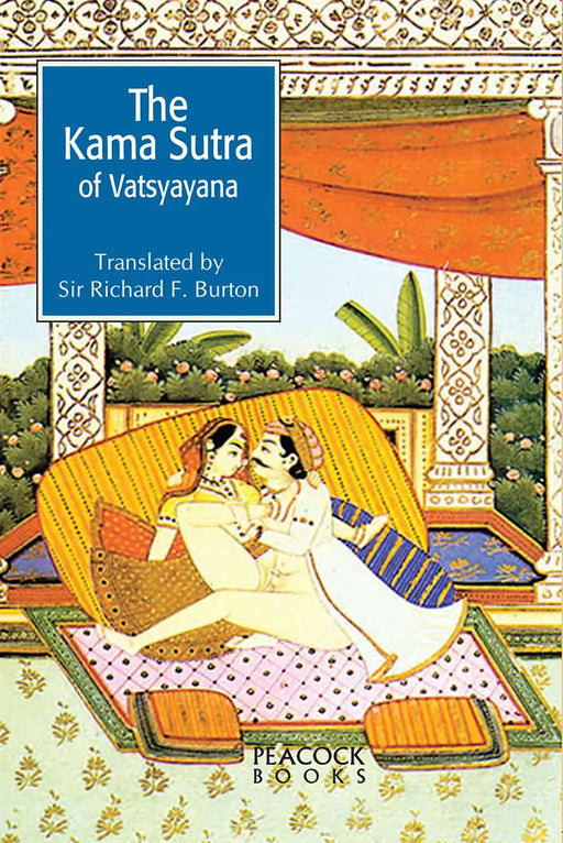 The Kama Sutra Of Vatsyayana by Translated by Sir Richard Burton