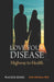 Love Your Disease: Highway to Health by John Harrison, M.D.