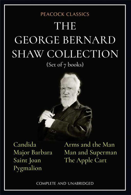 The George Bernard Shaw Collection by George Bernard Shaw