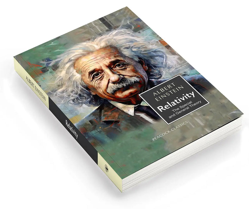 Relativity: The Special and General Theory by Albert Einstein