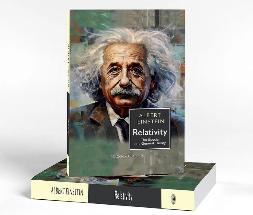 Relativity: The Special and General Theory by Albert Einstein