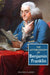 The Autobiography of Benjamin Franklin by Frank Woodworth Pine