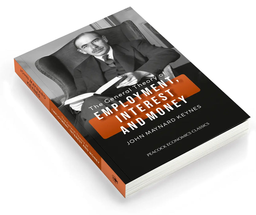 The General Theory Of Employment Interest And Money  by John Maynard Keynes