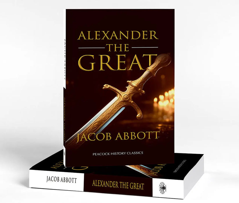 Alexander the Great by Jacob Abbott