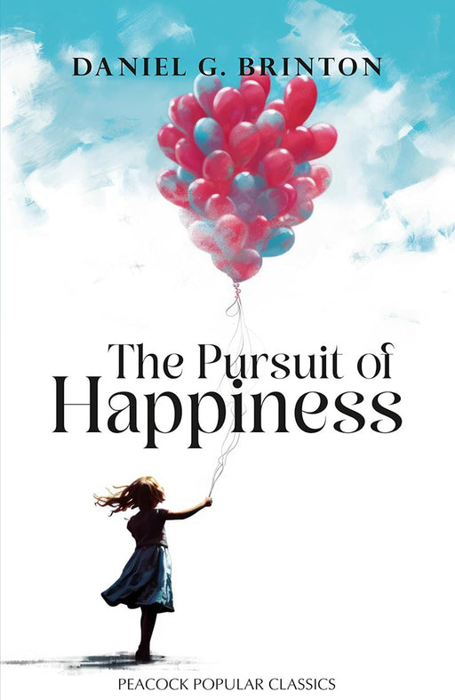 The Pursuit of Happiness by Daniel G. Brinton