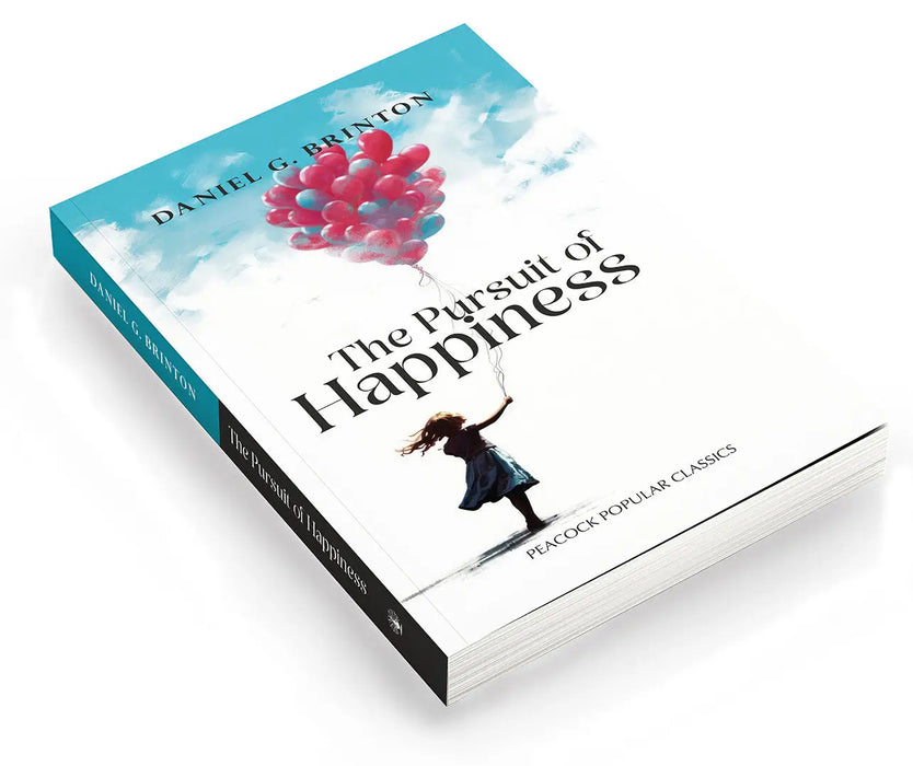 The Pursuit of Happiness by Daniel G. Brinton