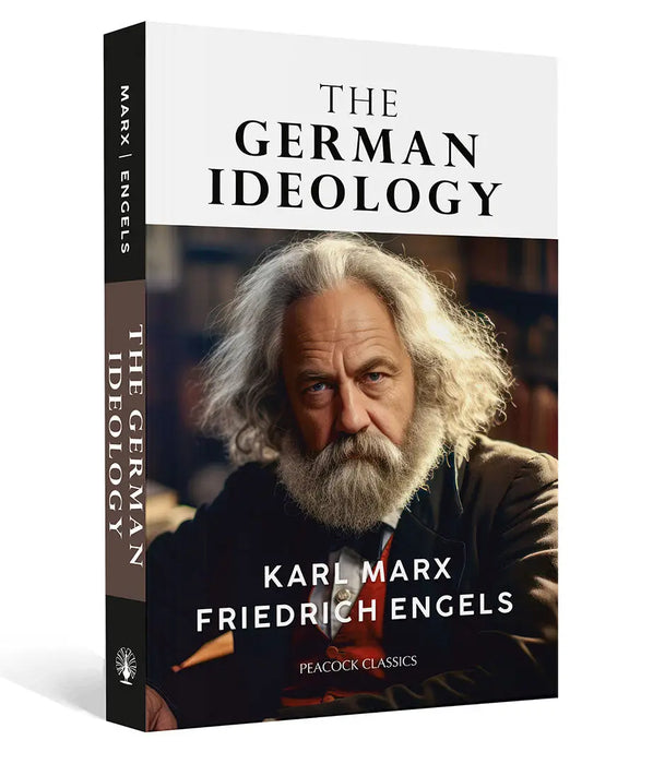 The German Ideology by Karl Marx/Friedrich Engels