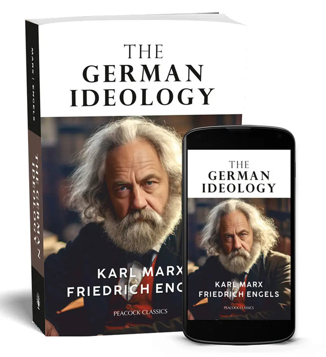 The German Ideology by Karl Marx/Friedrich Engels