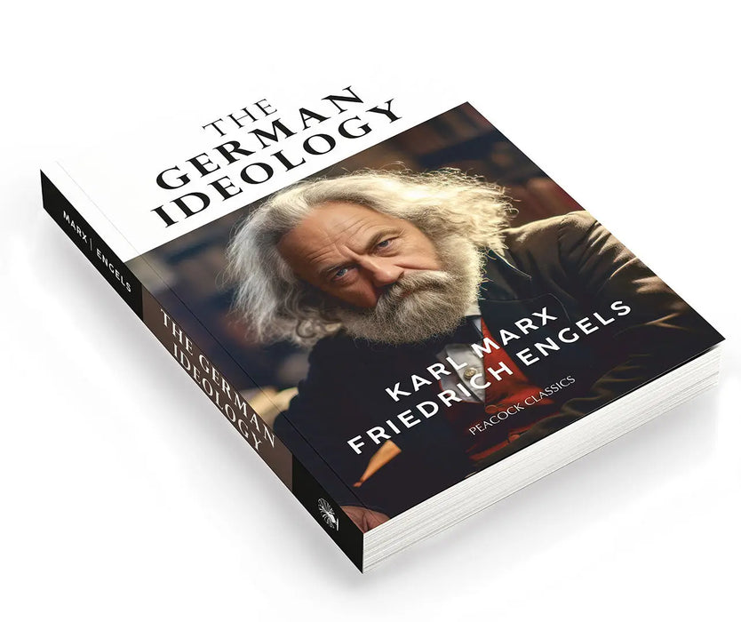 The German Ideology by Karl Marx/Friedrich Engels