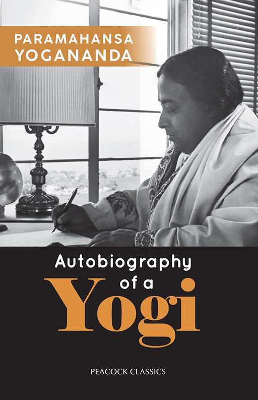 Autobiography of a Yogi by Paramahansa Yogananda