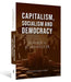 Capitalism, Socialism and Democracy by Joseph A. Schumpeter