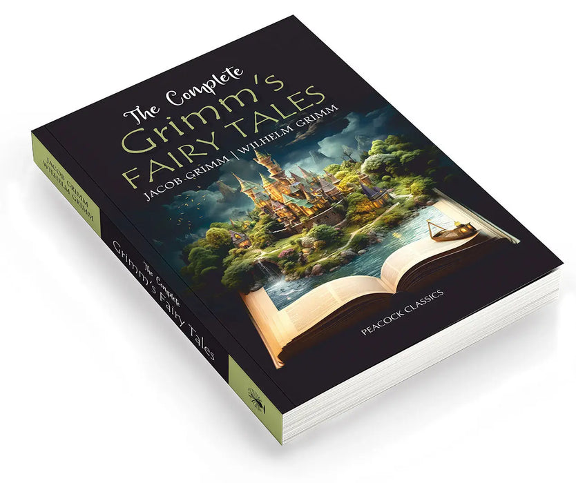 The Complete Grimm's Fairy Tales by Jacob Grimm