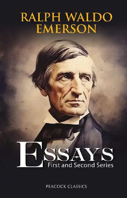 Essays: First and Second Series by Ralph Waldo Emerson