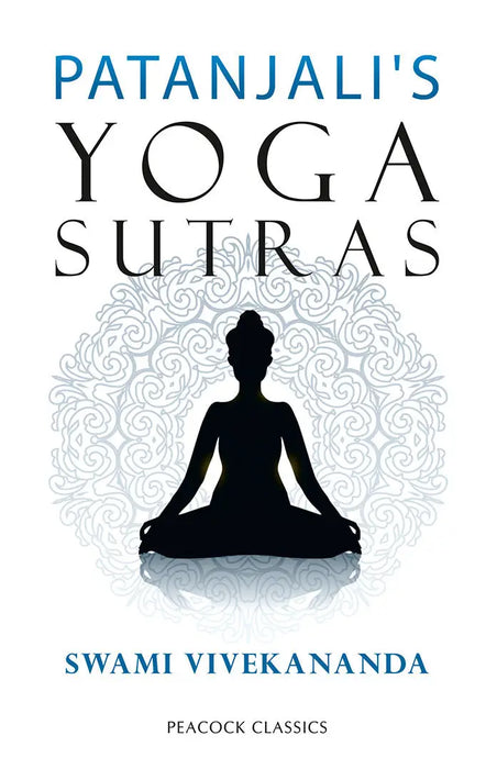 Patanjali's Yoga Sutras by Swami Vivekananda