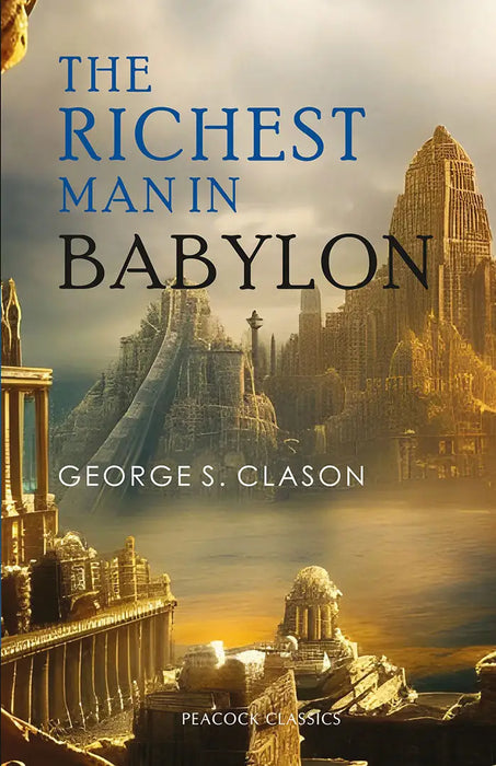 The Richest Man in Babylon by George S. Clason