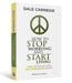 How to Stop Worrying and Start Living: Time-Tested Methods for Conquering Worry by Dale Carnegie