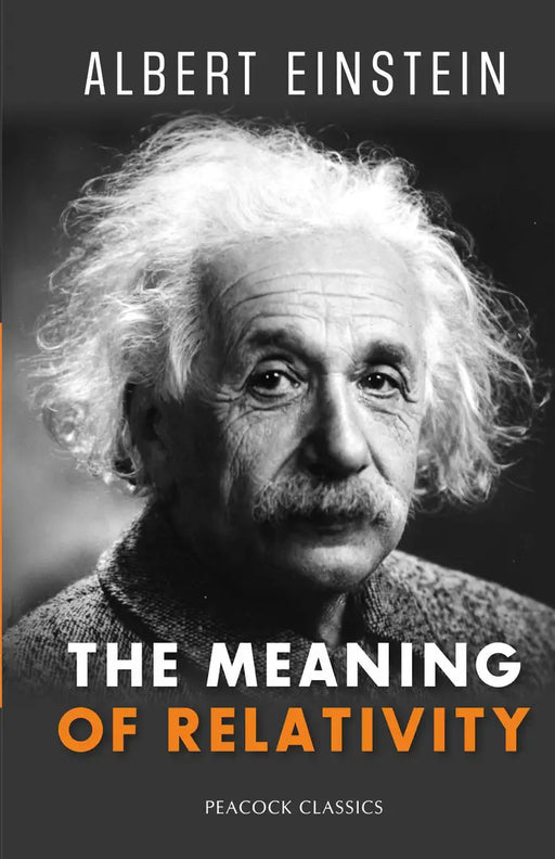 The Meaning of Relativity by Albert Einstein