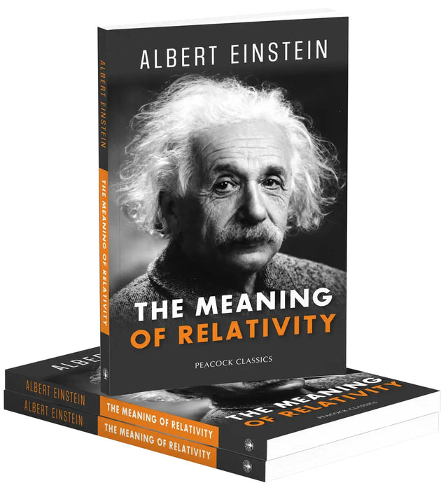 The Meaning of Relativity by Albert Einstein
