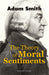 The Theory of Moral Sentiments by Adam Smith