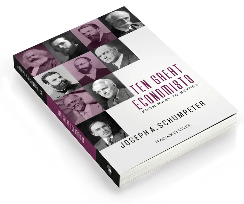 Ten Great Economists: From Marx to Keynes by Joseph A. Schumpeter