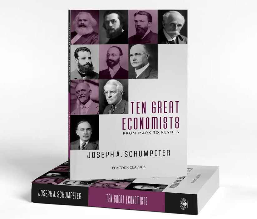 Ten Great Economists: From Marx to Keynes by Joseph A. Schumpeter