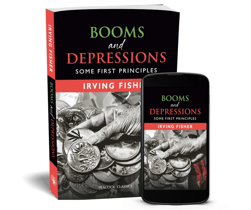 Booms and Depressions: Some First Principles by Irving Fisher