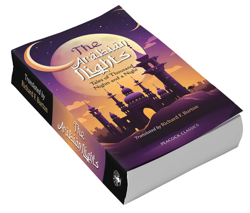 The Arabian Nights: Tales of Thousand Nights and a Night by Translated by Richard F. Burtan