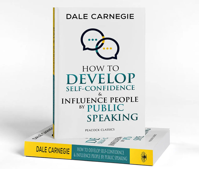 How to Develop Self-Confidence & Influence People by Public Speaking by Dale Carnegie