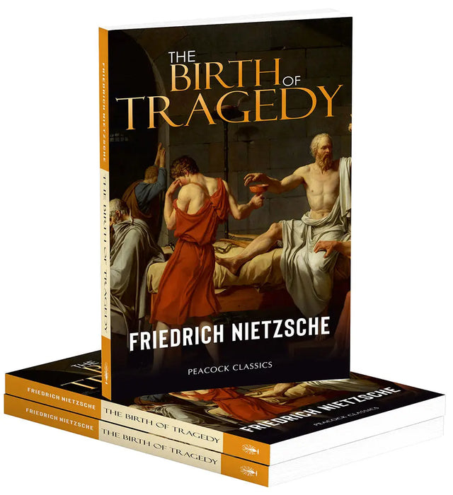 The Birth of Tragedy by Friedrich Nietzsche