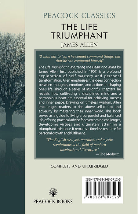 The Life Triumphant: Mastering the Heart and Mind by James Allen